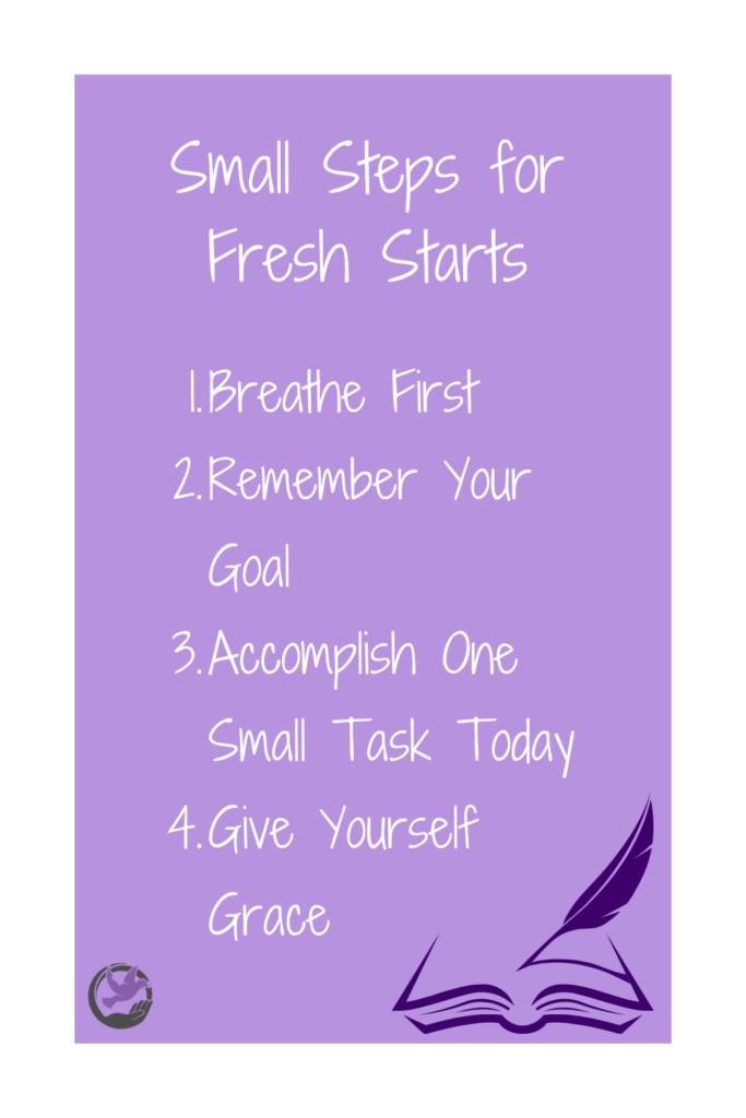 small steps for fresh starts, breathe, goals, small tasks, grace